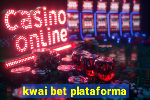 kwai bet plataforma